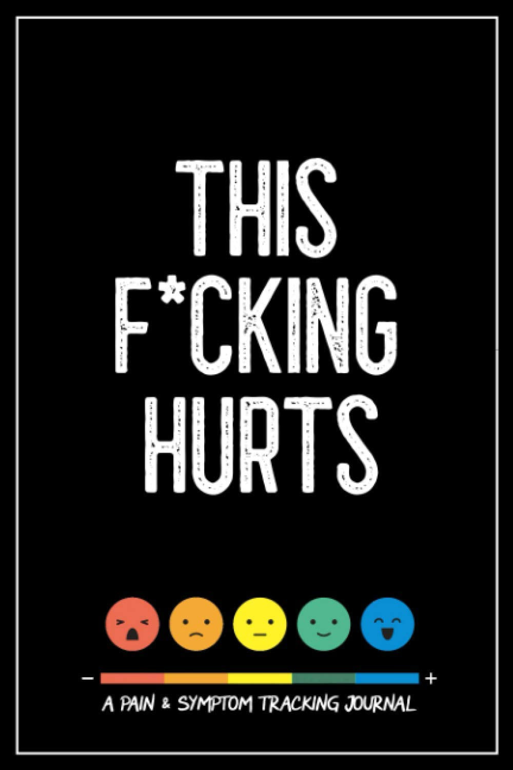 This F*cking Hurts: A Pain & Symptom Tracking Journalling for Chronic Pain & Illness - görsel 1