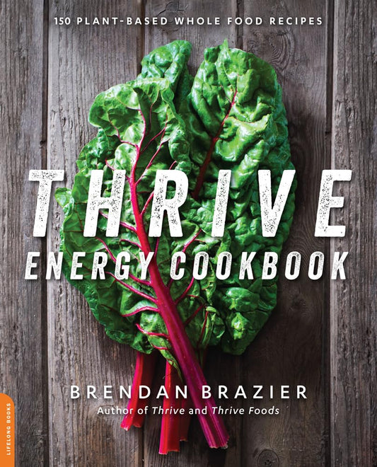 Thrive Energy Cookbook: 150 Plant-Based – 150 Whole Food Recipes: From energising smoothies to hearty mains, each – Image 1